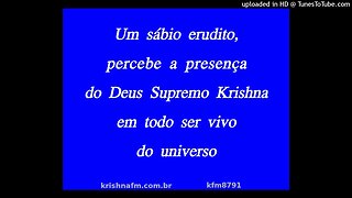 Um sábio erudito, percebe a presença do Deus Supremo Krishna em todo ser vivo do universo kfm8791