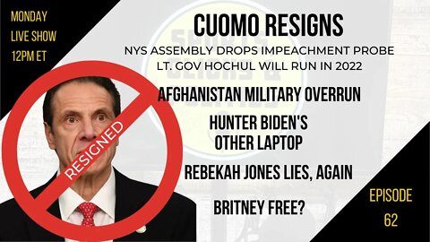 EP62: Cuomo Resigns, No Impeachment, Hunter Biden’s Other Laptop, Afghanistan, Rebekah Jones Lies