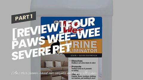 [REVIEW] Four Paws Wee-Wee SEVERE Pet Stain and Odor Remover Fabric and Carpet Stain Cleaner 12...