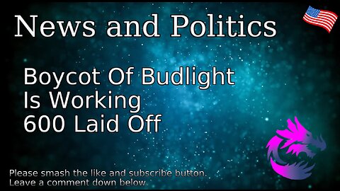 Boycot Of Budlight Is Working 600 Laid Off