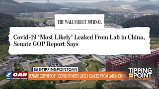 Tipping Point - Senate GOP Report: COVID-19 Most Likely Leaked From Lab in China