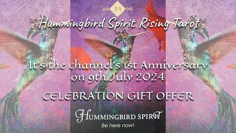 Hummingbird Spirit Rising Tarot's 1st Anniversary - Celebration Gift Offer - July 2024