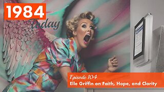 Episode 104: Elle Griffin on Faith, Hope, and Clarity
