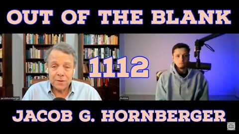 Out Of The Blank #1112 - Jacob G. Hornberger