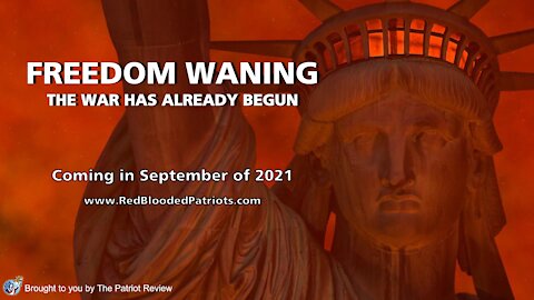 The Patriot Review "Freedom Waning: The War Has Already Begun" Trailer 3