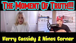 Kerry Cassidy & Ninos Corner - The Moment Of Truth!!!