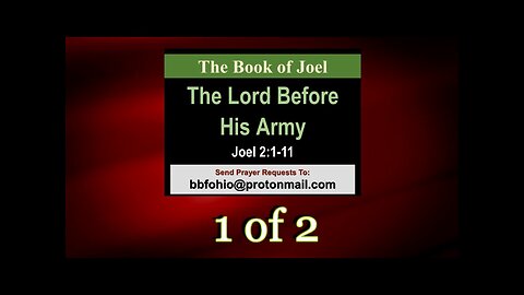 009 The Lord Before His Army (Joel 2v1-11) 1 of 2