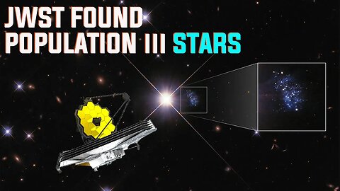 FINALLY JAMES WEBB DISCOVERED THE MYSTERIOUS POPULATION III STARS! -HD