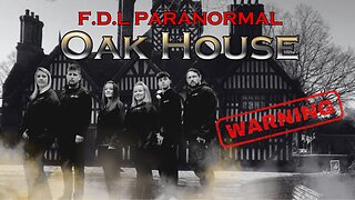Evil spirit choked me - FDL Paranormal investigate the Ghosts of Oak House
