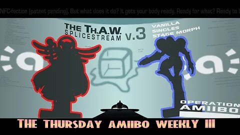 Amiibo. Like dog fighting but without the evil. Thursday Amiibo Weekly III (Splice Stream #1051)