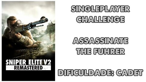 Sniper Elite V2 (Remastered) - Assassinate the Führer - Cadet