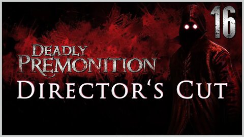 Deadly Premonition: The Director's Cut (PS3) Playthrough | Part 16 (No Commentary)
