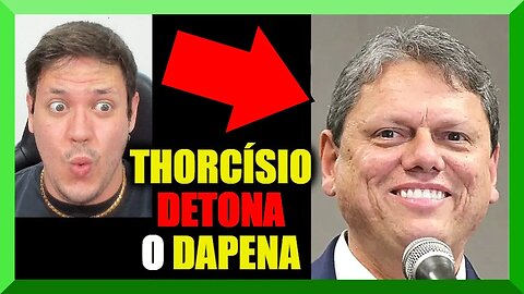 THORCÍSIO DETONA o DAPENA