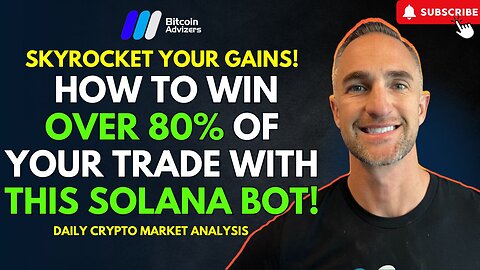 Skyrocket Your Gains to 8/10 Wins with Solana Bot! | Daily Price Action and Altcoin Picks REVEALED