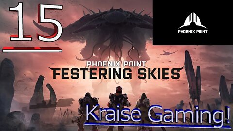 #15 - Our Turn To Invade! - Phoenix Point (Festering Skies) - Legendary Run by Kraise Gaming!