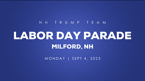 NH4TRUMP - LABOR DAY PARADE | MILFORD, NH | SEPT 4, 2023