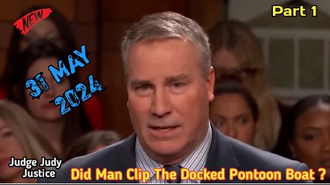 Did Man Clip The Docked Pontoon Boat | Part 1 | Judge Judy Justice