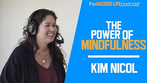 The Power of Mindfulness - Kim Nicol