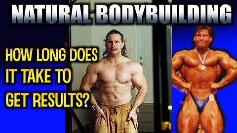 How Long Does it Take to get Natural Bodybuilding Results