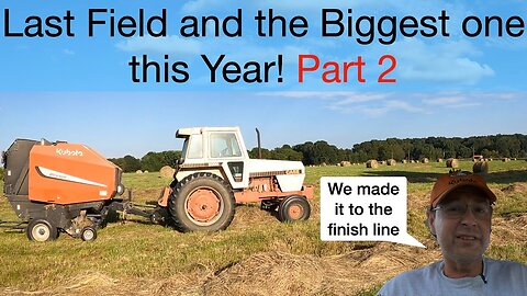 Last field and the Biggest one this year! Part 2, Last day of Hay 2023