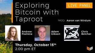 Exploring Bitcoin With Taproot: Aaron van Wirdum, Andrew Poelstra, Adam Gibson & Chris Belcher