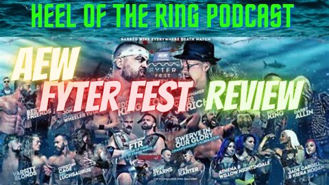 WRESTLING🚨HEEL OF THE RING PODCAST AEW Dynamite Fyter Fest JULY 20