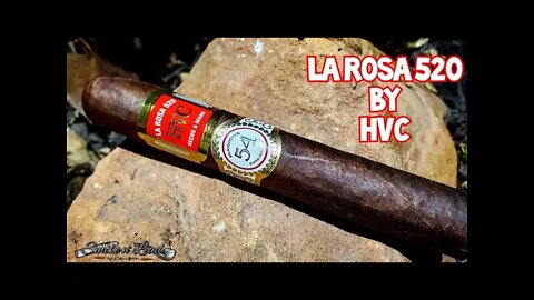 La Rosa 520 Magicos by HVC | Cigar Review