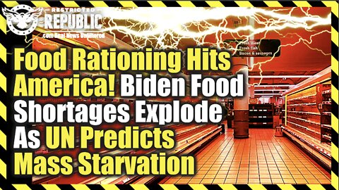 Food Rationing Hits America! Biden Food Shortages Explode As UN Predicts Mass Starvation!