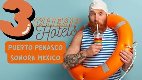 3 Cheap Hotels In Puerto Penasco (Rocky Point Mexico) #puertopenascohotels #rockypointmexicohotels