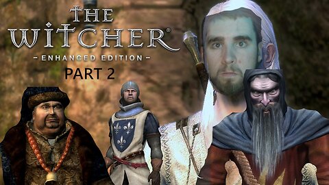 The Witcher Enhanced Edition (Part 2) The Reverent, The Drunk, and The Guard
