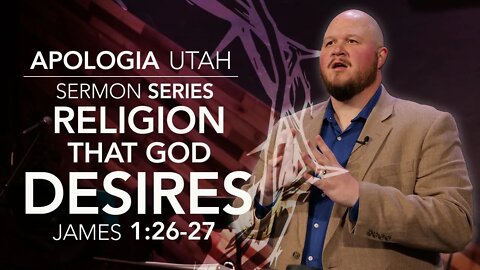 Religion That God Desires | Sermon 03/27/2022