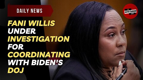 Fani Willis Under Investigation For Coordinating With Biden's DOJ