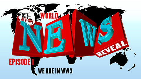 WG World News Reveal Series Ep. 1 - WE ARE IN WW3 but it’s not what you think!