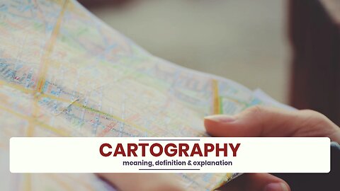 What is CARTOGRAPHY?