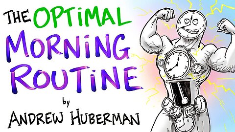 (Not Political) The Optimal Morning Routine - Andrew Huberman