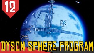 Anel Solar no PLANETA INTEIRO - Dyson Sphere Program #12 [Série Gameplay PT-BR]