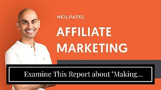 Examine This Report about "Making Money with Affiliate Marketing: Strategies for Success"