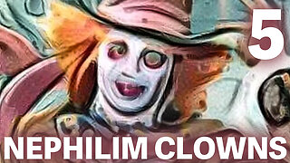 The NEPHILIM Looked Like CLOWNS - 5 - Alice in Wonderland