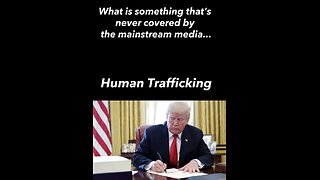 WHAT IS NEVER C9VERED IN THE MAINSTREAM MEDIA? CHILDSEX & HUMAN TRAFFICKING