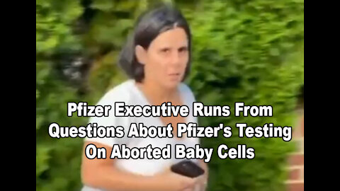 Pfizer Executive Runs From Questions About Pfizer's Testing On Aborted Baby Cells