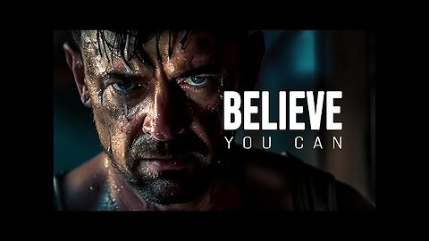 BELIEVE YOU CAN - Motivational Speech