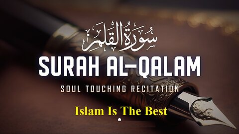 Surah Al-Qalam (سورة القلم) - Full soul touching recitation