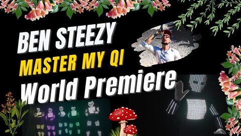 Master My Qi World Premiere w Ben Steezy - HIP HOP & HERBALISM