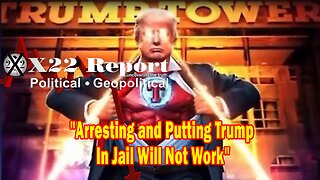 X22 Report Huge Intel: Arresting and Putting Trump In Jail Will Not Work, All Roads Lead To [BO]