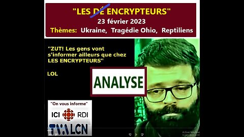 J'analyse (some Eng.) "LES DÉCRYPTEURS" (Radio-Canada) 25-02-2023 _ Ohio, Ukraine, ETC