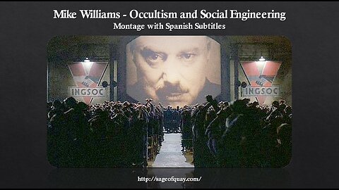 Sage of Quay™ - Mike Williams - Occultism and Social Engineering (with Spanish subtitles) RE-UPLOAD