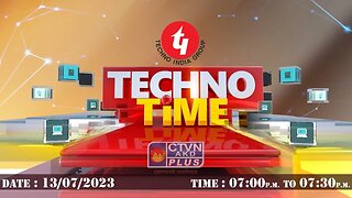 TECHNO TIME | EDUCATION | CTVN | 13_07_2023 - 07:00 PM