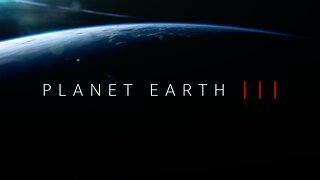 Planet Earth III First Look Trailer