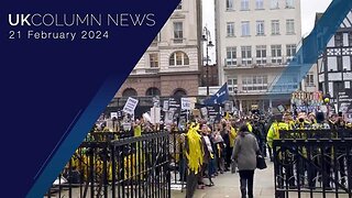 UK Column News - 21st February 2024