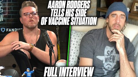 Aaron Rodgers tells Pat McAfee his side of the vaccine situation